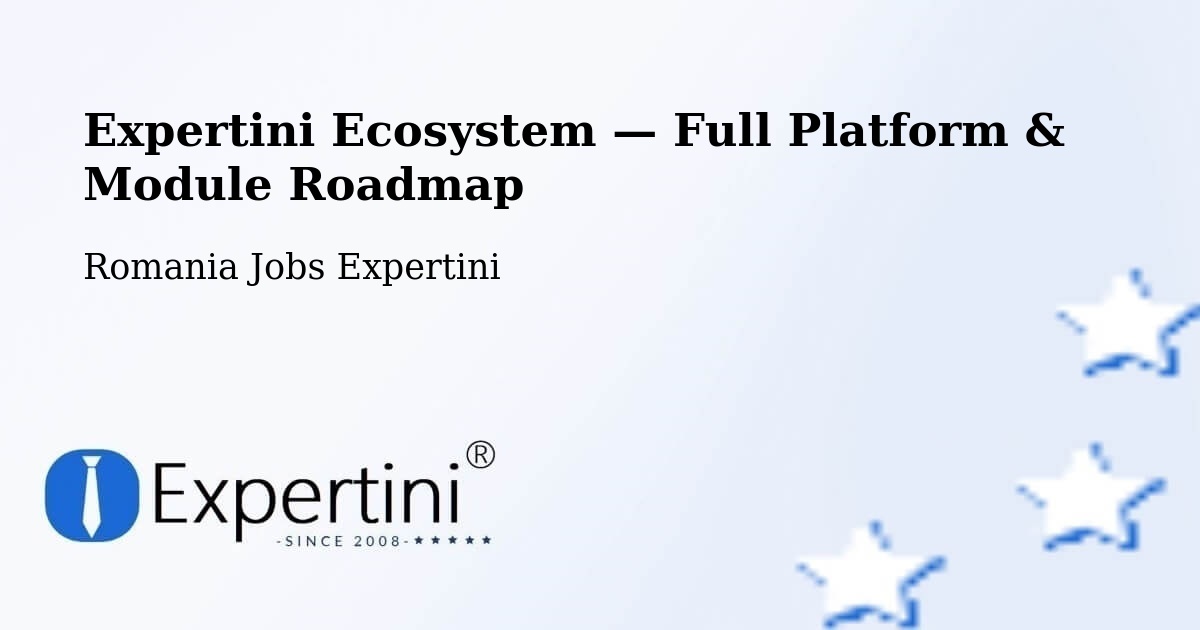 Expertini Ecosystem — Full Platform & Module Roadmap – Copălău