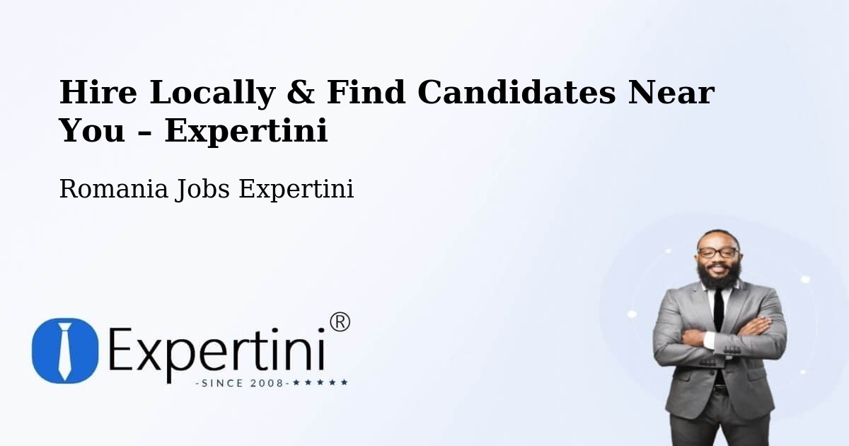 Hire Locally in Copălău – Find Qualified Candidates Near You - Copălău, Romania Jobs Expertini