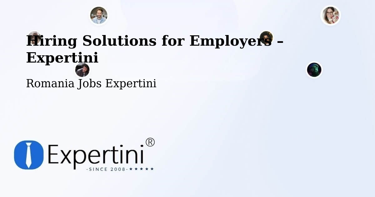 Hiring Solutions for Employers in Copălău - Copălău, Romania Jobs Expertini