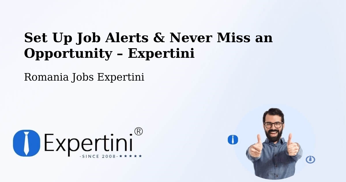Job Alerts Guide – Get Notified About New Jobs in Copălău - Copălău, Romania Jobs Expertini