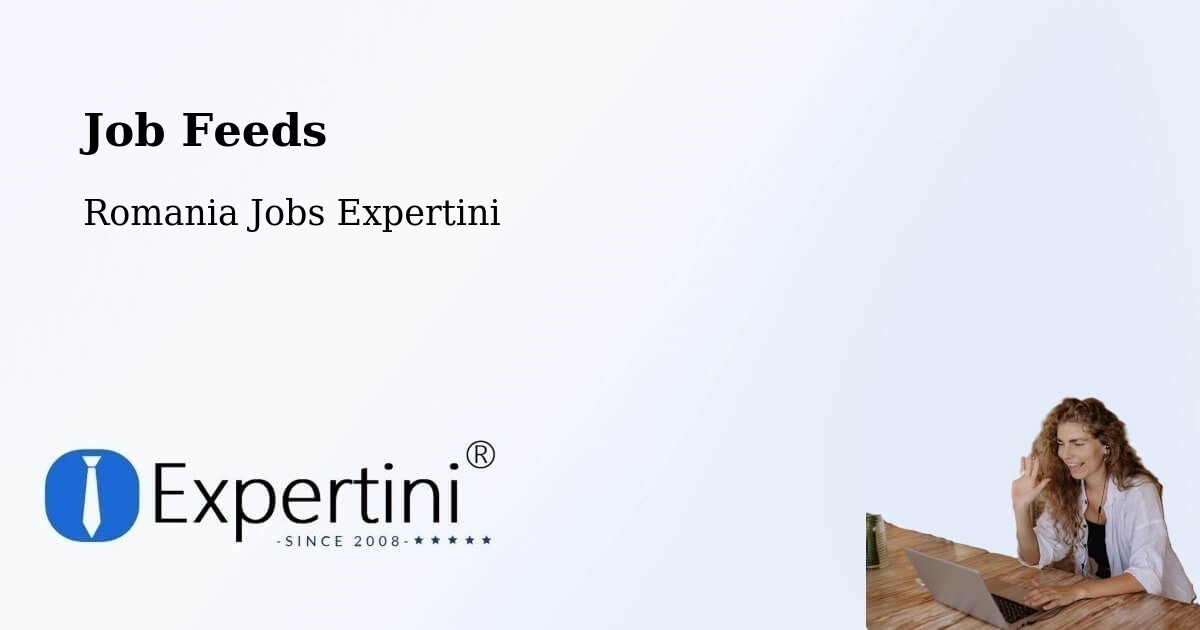 Job Listings Feed – Copălău - Romania Jobs Expertini