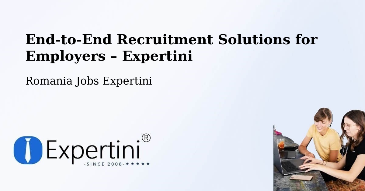 Recruitment Solutions for Employers – Copălău - Copălău, Romania Jobs Expertini