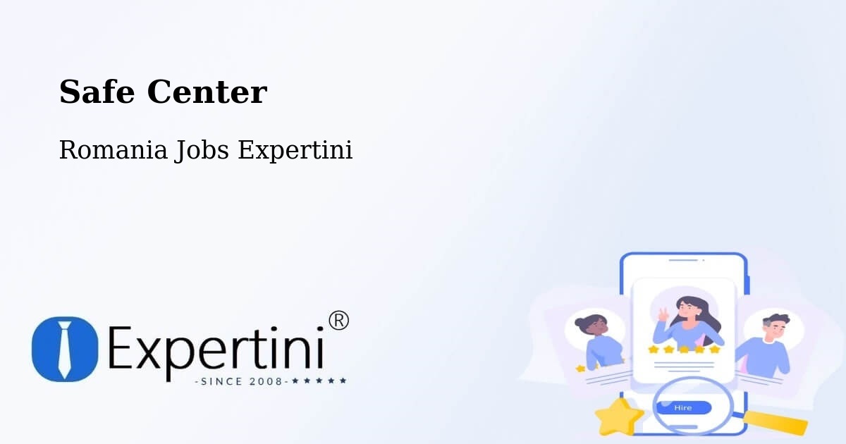 Safety Center – Copălău - Romania Jobs Expertini